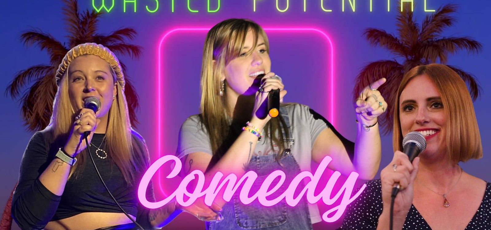 Wasted Potential Comedy neon sign on palm trees